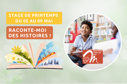 Stage de printemps : "Raconte-moi des histoires !"